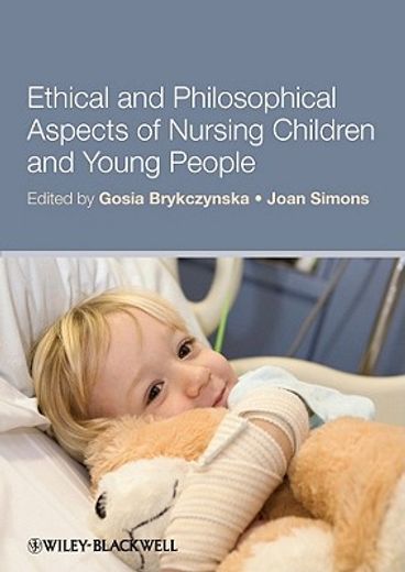 Ethical and Philosophical Aspects of Nursing Children and Young People (en Inglés)