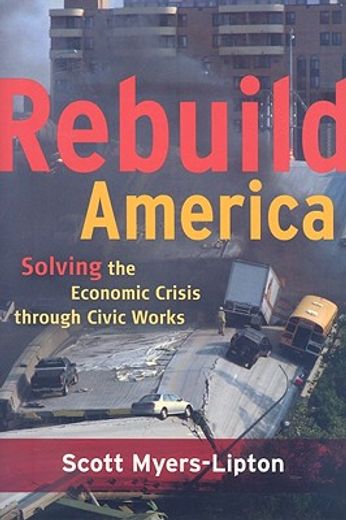 rebuild america,solving the economic crisis through civic works