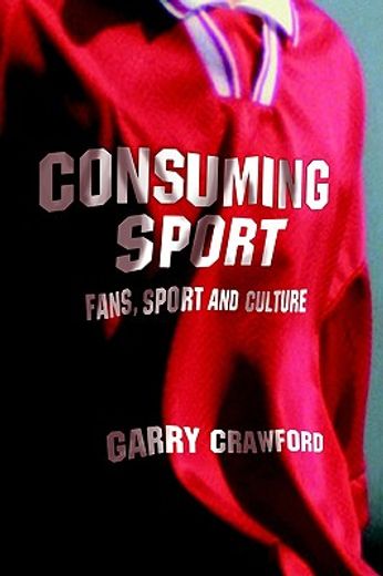 consuming sport,fans, sport and culture