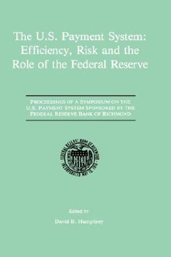 the u.s. payment system: efficiency risk and the role of the federal reserve (en Inglés)