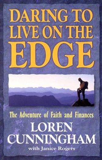 daring to live on the edge,the adventure of faith and finances (in English)