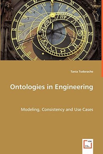 ontologies in engineering - modeling, consistency and use cases