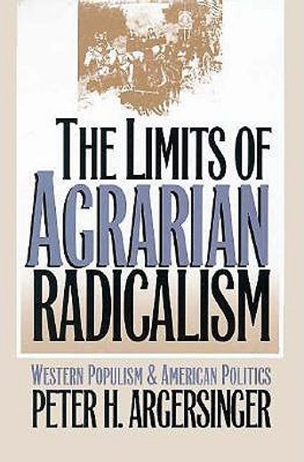the limits of agrarian radicalism,western populism and american politics