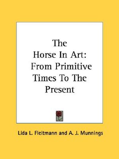 the horse in art,from primitive times to the present