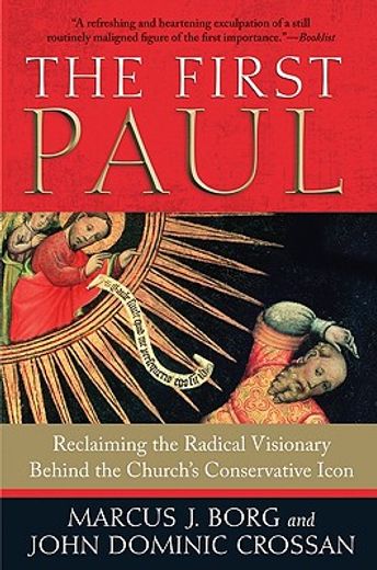 the first paul,reclaiming the radical visionary behind the church´s conservative icon (en Inglés)
