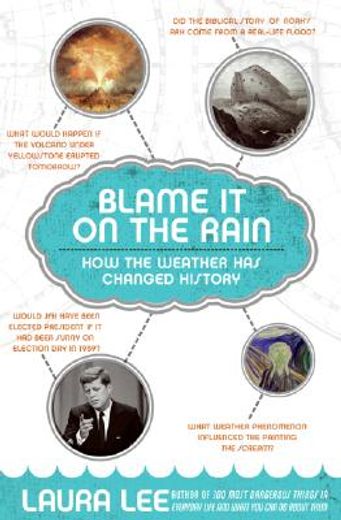 blame it on the rain,how the weather has changed history (en Inglés)