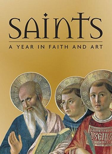 saints,a year in faith and art (en Inglés)
