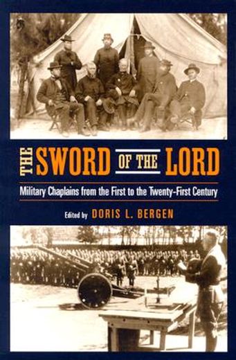 sword of the lord : military chaplains from the first to the twenty-first century,military chaplains from the first to the twenty-first century