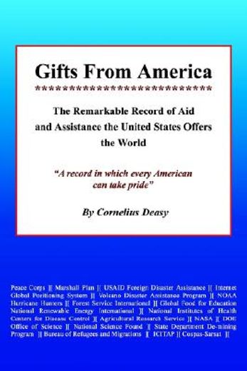 gifts from america,the remarkable record of aid and assistance the united states offers the world
