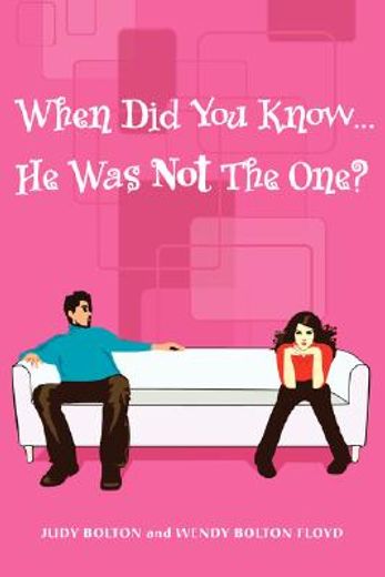 when did you know ... he was not the one?