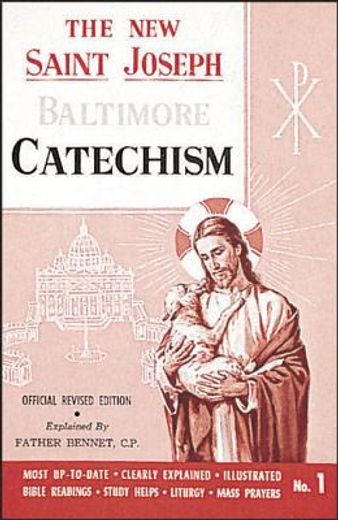 saint joseph baltimore catechism,the truths of our catholic faith clearly explained and illustrated : with bible readings, study help (in English)