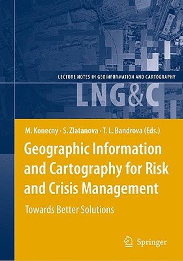 geographic information and cartography for risk and crisis management,towards better solutions