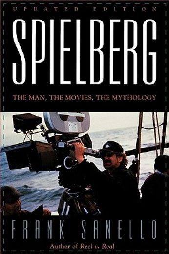 spielberg,the man, the movies, the mythology