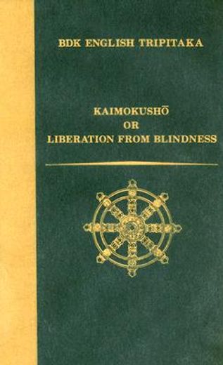 Kaimokusho: Or Liberation from Blindness (in English)