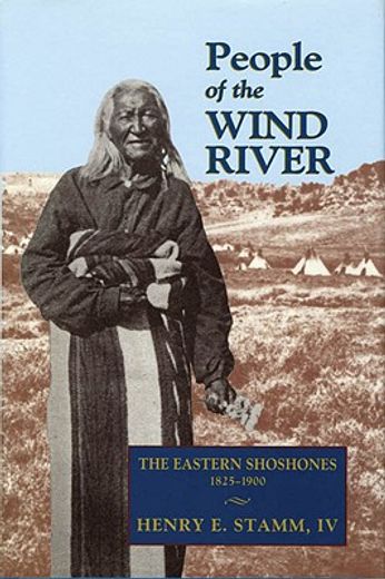 people of the wind river,the eastern shoshones, 1825-1900