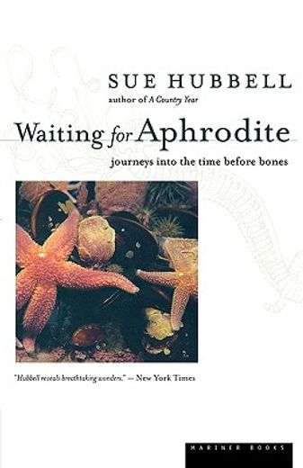 waiting for aphrodite,journeys into the time before bones