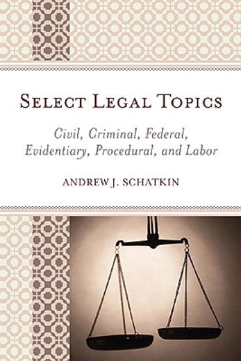 select legal topics,civil, criminal, federal, evidentiary, procedural, and labor