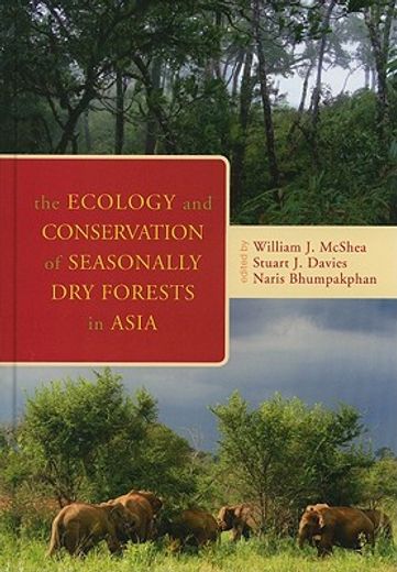 the ecology and conservation of seasonally dry forests in asia