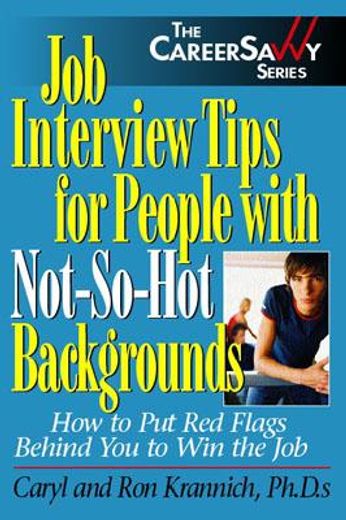 job interview tips for people with not-so-hot backgrounds,how to put red flags behind you to win the job