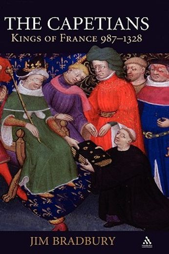 the capetians,kings of france, 987-1328 (en Inglés)