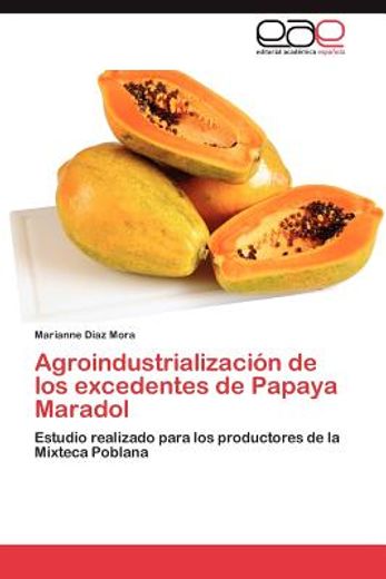 agroindustrializaci n de los excedentes de papaya maradol