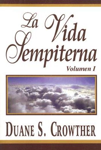 La Vida Sempiterna, Volumen 1 (in Spanish)