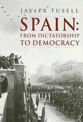 spain: from dictatorship to democracy,1939 to the present