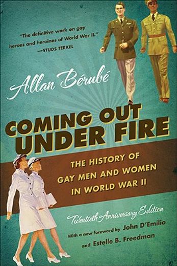 coming out under fire,the history of gay men and women in world war ii (en Inglés)