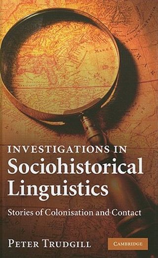 investigations in sociohistorical linguistics,stories of colonisation and contact