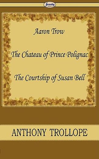 aaron trow & the chateau of prince polignac & the courtship of susan bell