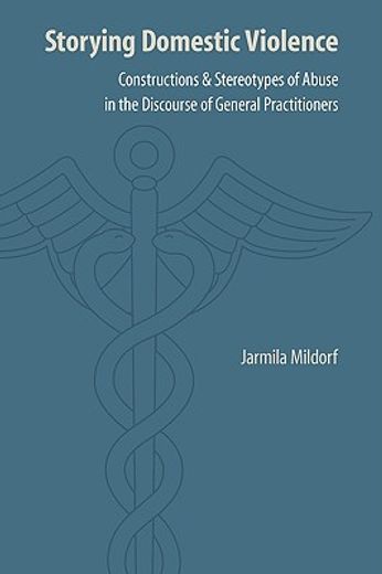 storying domestic violence,constructions and stereotypes of abuse in the discourse of general practitioners