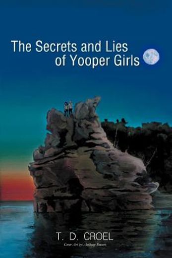 the secrets and lies of yooper girls (en Inglés)