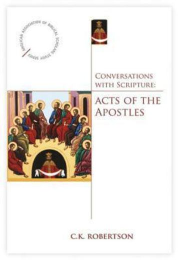 conversations with scripture:,the acts of the apostles (en Inglés)
