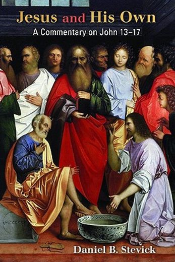 jesus and his own,a commentary on john 13-17