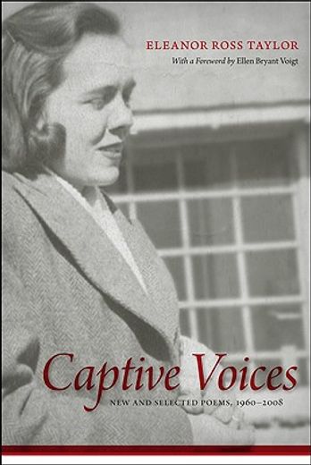 captive voices,new and selected poems, 1960-2008 (en Inglés)