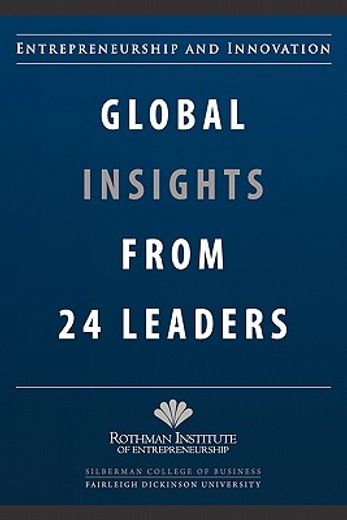 entrepreneurship and innovation: global insights from 24 leaders