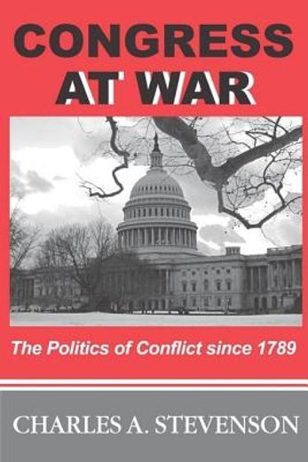 congress at war,the politics of conflict since 1789