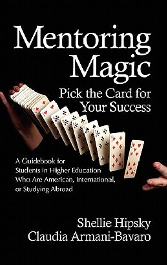 mentoring magic,pick the card for your success: a guid for students in higher education who are american, inter