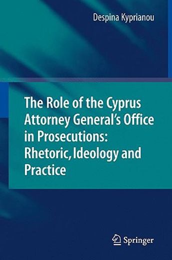 the role of the cyprus attorney general´s office in prosecutions,rhetoric, ideology and practice