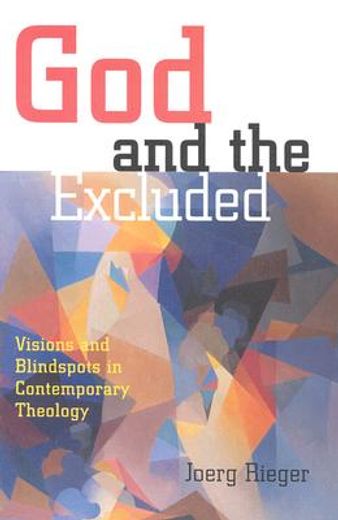 god and the excluded,visions and blindspots in contemporary theology