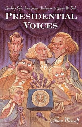 presidential voices,speaking styles from george washington to george w. bush