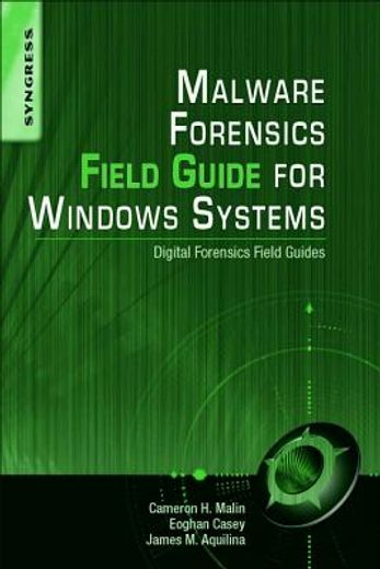 malware forensic field guide for windows systems,digital forensics field guides
