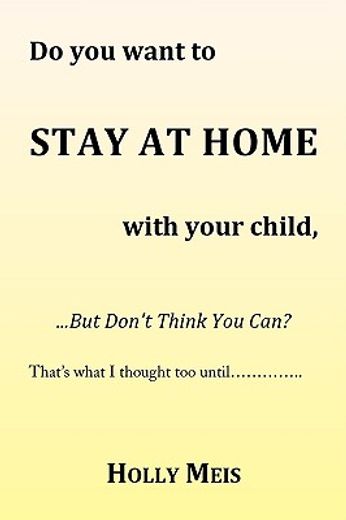 do you want to stay at home with your child...