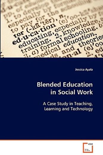 blended education in social work a case study in teaching, learning and technology
