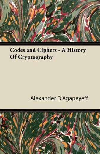 codes and ciphers - a history of cryptography