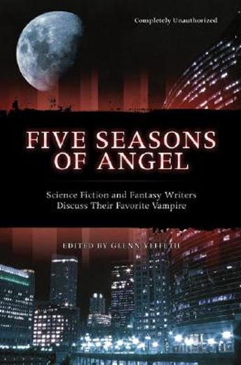 five seasons of angel,science fiction and fantasy writers discuss their favorite vampire