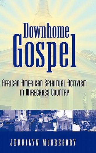 downhome gospel,african american spiritual activism in wiregrass country