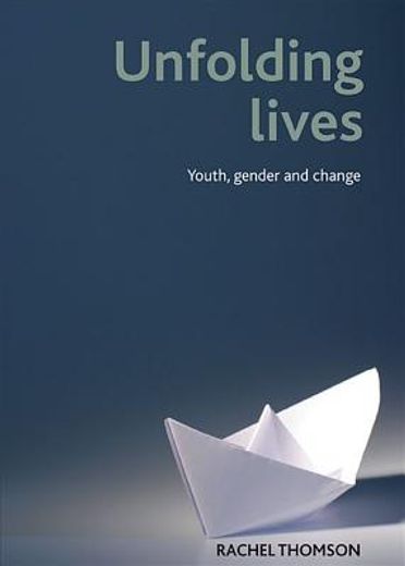 unfolding lives,young people, gender identities and change