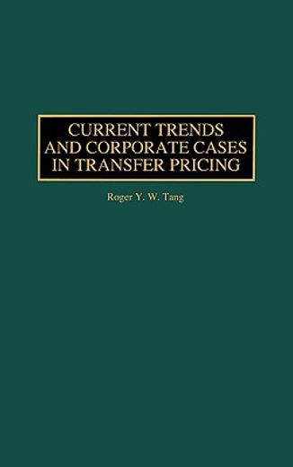 current trends and corporate cases in transfer pricing