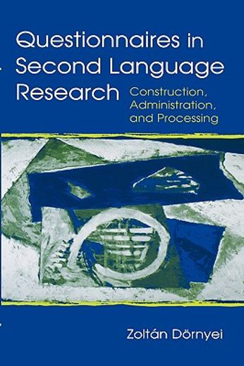questionnaires in second language research,construction, administration, and processing